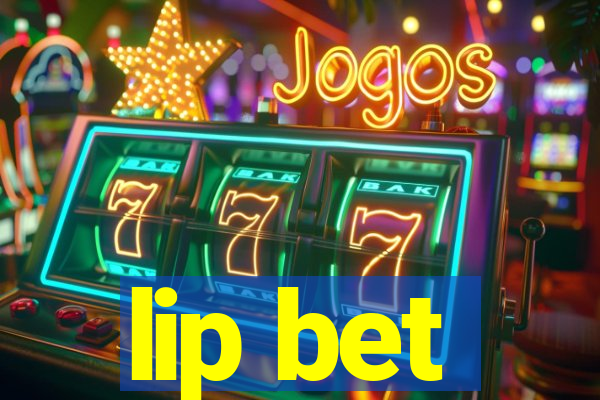 lip bet